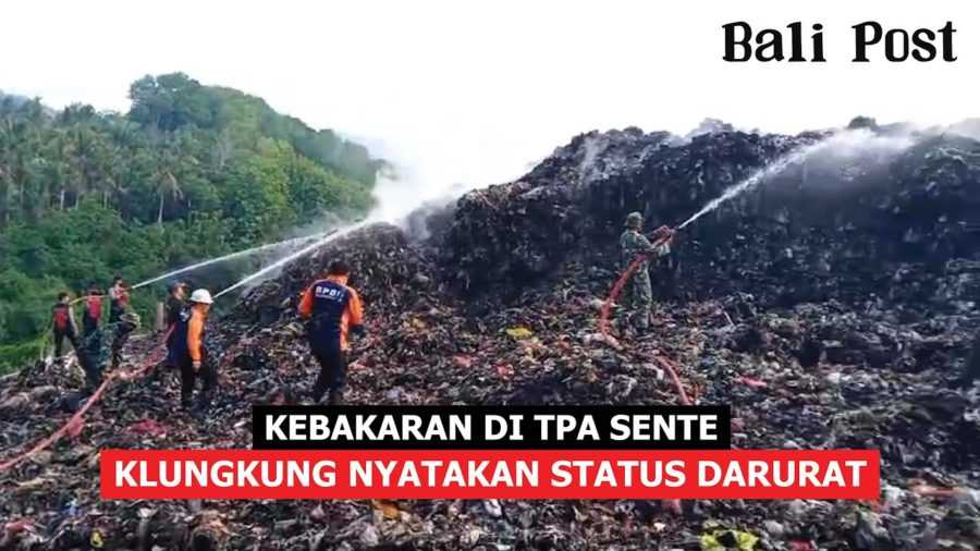 Kebakaran Di TPA Sente Masih Berlangsung Klungkung Nyatakan Status