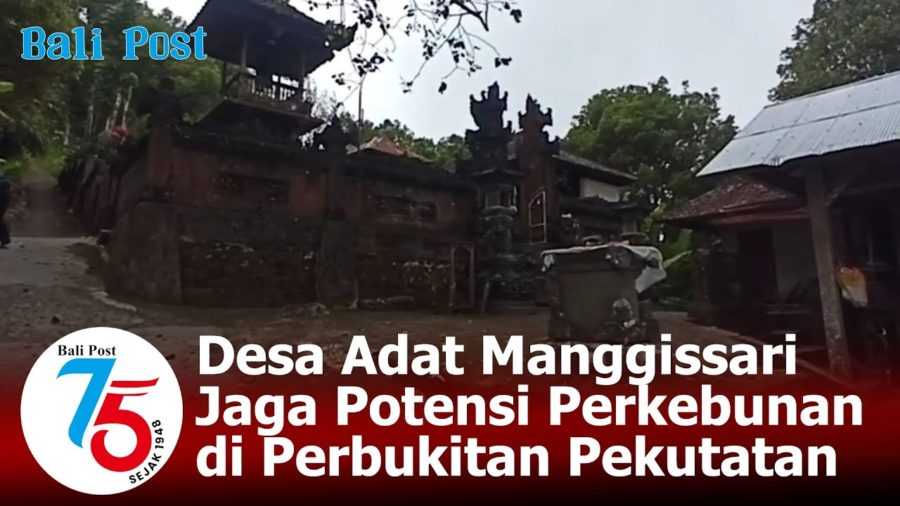 Desa Adat Manggissari Jaga Potensi Perkebunan di Perbukitan Pekutatan 2