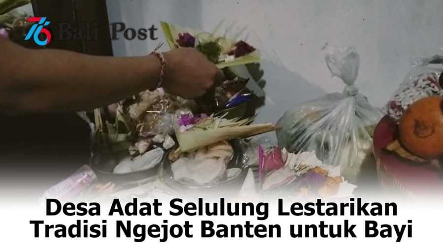 Nangun Sat Kerthi Loka Bali: Desa Adat Selulung Lestarikan Tradisi Ngejot Banten untuk Bayi