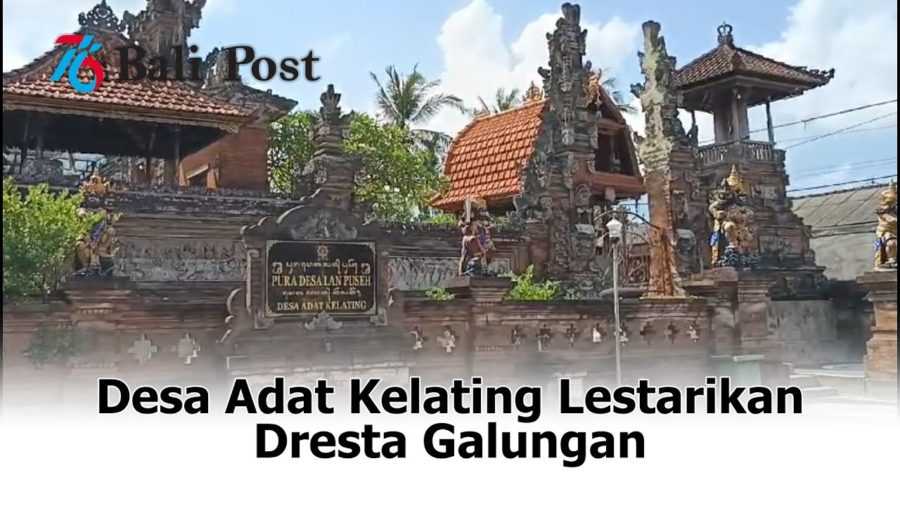 Nangun Sat Kerthi Loka Bali: Desa Adat Kelating Lestarikan Dresta Galungan