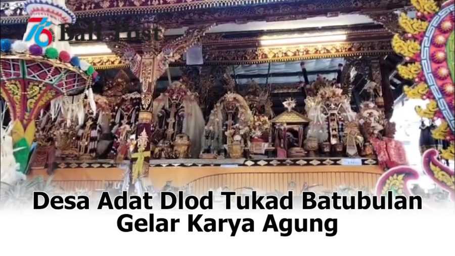 Desa Adat Dlod Tukad Batubulan Gelar Karya Agung | BALIPOST.com