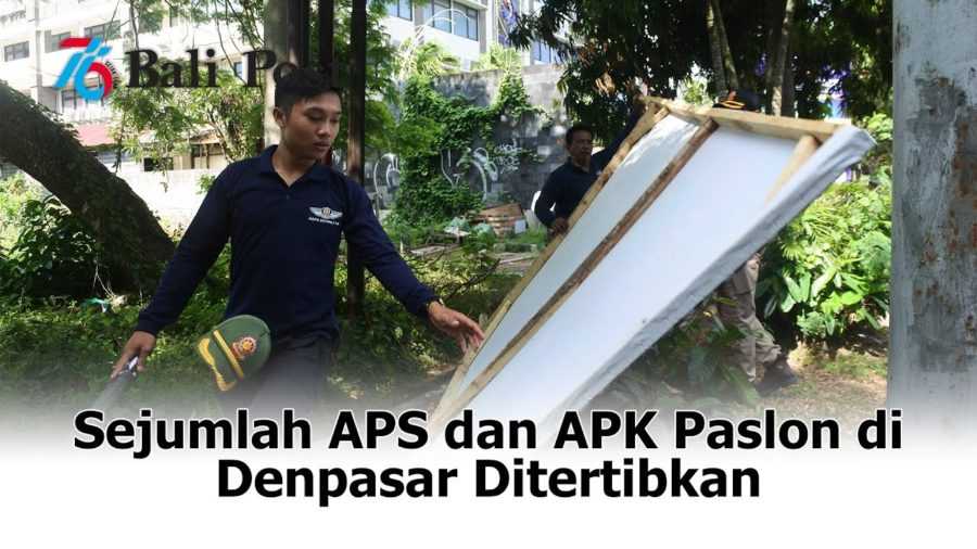 Sejumlah APS dan APK Paslon di Denpasar Ditertibkan