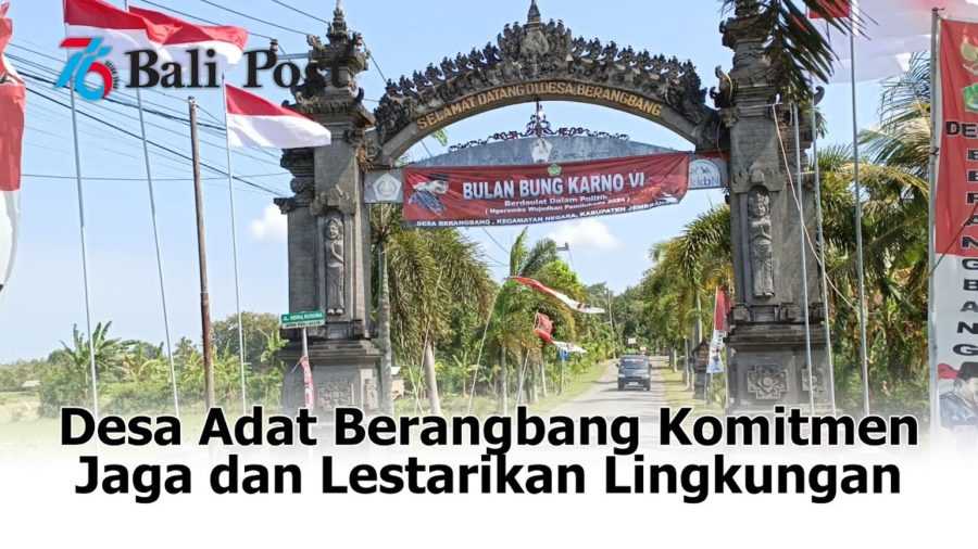 Nangun Sat Kerthi Loka Bali: Desa Adat Berangbang Komitmen Jaga dan Lestarikan Lingkungan