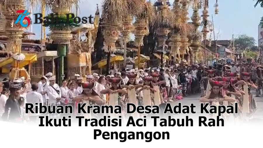 Nangun Sat Kerthi Loka Bali: Ribuan Krama Desa Adat Kapal Ikuti Tradisi Aci Tabuh Rah Pengangon