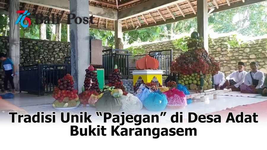 Nangun Sat Kerthi Loka Bali: Tradisi Unik “Pajegan” di Desa Adat Bukit Karangasem