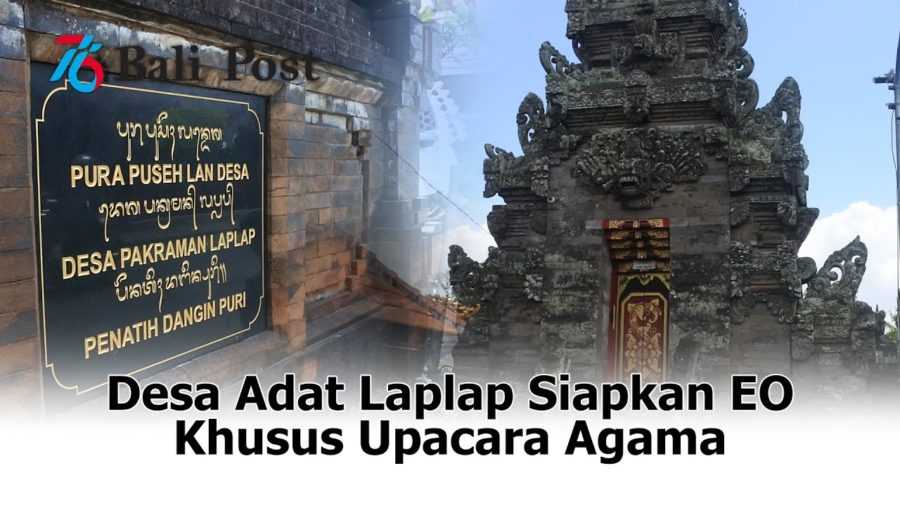 Nangun Sat Kerthi Loka Bali: Desa Adat Laplap Siapkan EO Khusus Upacara Agama